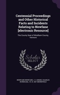 Cover: Centennial Proceedings and Other Historical Facts and Incidents Relating to Newfane [electronic Resource] - Palala Press