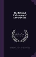 Cover: The Life and Philosophy of Edward Caird - Palala Press