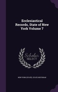Cover: Ecclesiastical Records, State of New York Volume 7 - Palala Press