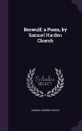 Cover: Beowulf; a Poem, by Samuel Harden Church - Palala Press