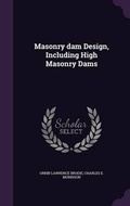 Cover: Masonry dam Design, Including High Masonry Dams - Palala Press