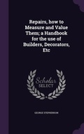 Cover: Repairs, how to Measure and Value Them; a Handbook for the use of Builders, Decorators, Etc - Palala Press