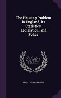 Enlarge image Cover: The Housing Problem in England, its Statistics, Legislation, and Policy - Palala Press