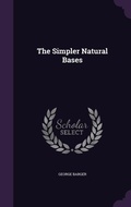 Cover: The Simpler Natural Bases - Palala Press