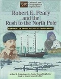 Cover: Chronicles from National Geographic: Robert E.Peary: The Rush to the North Pole - Chelsea House Publishers