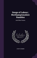 Cover: Songs of Labour; Northamptonshire Rambles - Palala Press