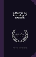 Cover: A Study in the Psychology of Ritualism - Palala Press