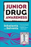 Cover: Inhalants and Solvents - Chelsea House Publishers