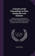 Cover: A Review of the Proceedings at Paris During the Last Summer - Palala Press