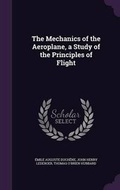 Cover: The Mechanics of the Aeroplane, a Study of the Principles of Flight - Palala Press