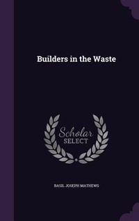 Enlarge image Cover: Builders in the Waste - Palala Press