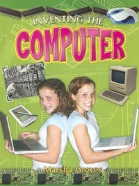 Enlarge image Cover: Inventing the Computer - Crabtree Publishing Co,Canada