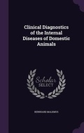 Cover: Clinical Diagnostics of the Internal Diseases of Domestic Animals - Palala Press