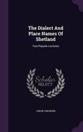 Cover: The Dialect and Place Names of Shetland - Palala Press