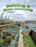 Cover: Building a Green Community - Crabtree Publishing Co,Canada
