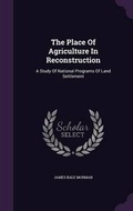 Cover: The Place Of Agriculture In Reconstruction - Palala Press