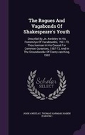Cover: The Rogues And Vagabonds Of Shakespeare's Youth - Palala Press