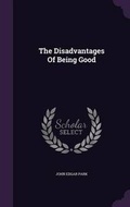 Cover: The Disadvantages of Being Good - Palala Press