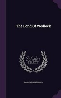 Enlarge image Cover: The Bond of Wedlock - Palala Press
