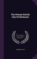 Cover: The Roman-British City of Silchester - Palala Press