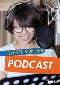 Enlarge image Cover: Create Your Own Podcast - Raintree