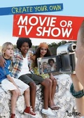 Cover: Create Your Own Movie or TV Show - Raintree