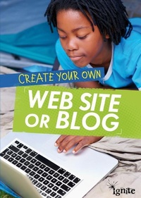 Enlarge image Cover: Create Your Own Web Site or Blog - Raintree