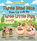 Cover: Three Blind Mice Team Up with the Three Little Pigs - Raintree
