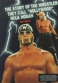 Cover: The Story of the Wrestler They Call ""Hollywood"" Hulk Hogan - Chelsea House Publishers