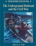 Cover: The Underground Railroad and the Civil War - Chelsea House Publishers