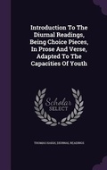 Cover: Introduction To The Diurnal Readings, Being Choice Pieces, In Prose And Verse, Adapted To The Capacities Of Youth - Palala Press