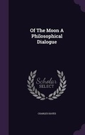 Cover: Of The Moon A Philosophical Dialogue - Palala Press