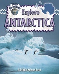 Cover: Explore Antarctica - Crabtree Publishing Co,Canada