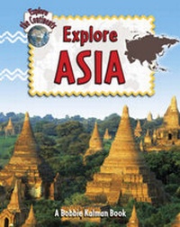 Enlarge image Cover: Explore Asia - Crabtree Publishing Co,Canada