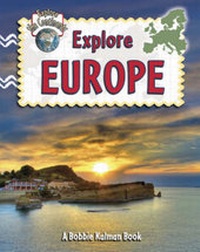Enlarge image Cover: Explore Europe - Crabtree Publishing Co,Canada
