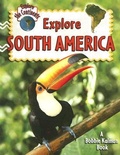 Cover: Explore South America - Crabtree Publishing Co,Canada