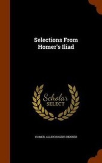 Abbildung von: Selections from Homer's Iliad - Arkose Press