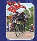 Cover: Ride It BMX - Crabtree Publishing Company