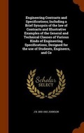 Cover: Engineering Contracts and Specifications; Including a Brief Synopsis of the Law of Contracts and Illustrative Examples of the General and Technical Clauses of Various Kinds of Engineering Specifications, Designed for the Use of Students, Engineers, and Co - Arkose Press