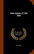 Cover: John Adams II 1784 1826 - Arkose Press