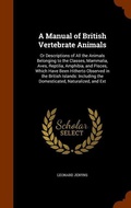 Cover: A Manual of British Vertebrate Animals - Arkose Press