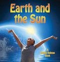 Cover: Earth and the Sun - Crabtree Publishing Co,Canada