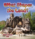 Cover: What Shapes the Land - Crabtree Publishing Co,Canada