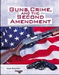Enlarge image Cover: Guns, Crime, and the Second Amendment - Chelsea House Publishers
