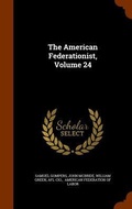 Cover: The American Federationist, Volume 24 - Arkose Press