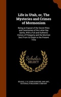 Cover: Life in Utah, or, The Mysteries and Crimes of Mormonism - Arkose Press