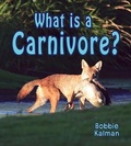 Cover: What is a Carnivore - Crabtree Publishing Co,Canada