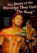 Cover: The Story of the Wrestler They Call the Rock - Chelsea House Publishers