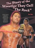 Cover: The Story of the Wrestler They Call "The Rock" - Chelsea House Publishers