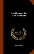 Cover: Local Laws of the State of Indiana - Arkose Press